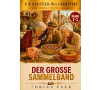 Die Rentner-WG ermittelt: Sammelband 1 (Band 1-3) - Drei humorvolle Cosy-Krimis aus Sonnenwinkel