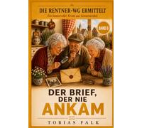 Die Rentner-WG und der Brief, der nie ankam: Ein warmherziger Cosy-Krimi aus Sonnenwinkel (Die Rentner-WG ermittelt)