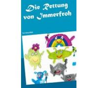 Die Rettung Von Immerfroh (ebook)