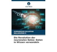 Die Revolution der neuronalen Netze: Daten in Wissen verwandeln
