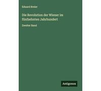 Die Revolution der Wiener im fünfzehnten Jahrhundert: Zweiter Band