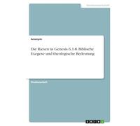 Die Riesen in Genesis 6,1-8. Biblische Exegese und theologische Bedeutung