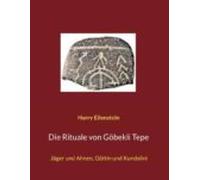 Die Rituale Von Göbekli Tepe (ebook)