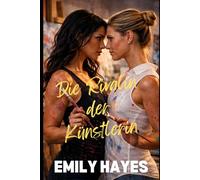 Die Rivalin der Künstlerin: Eine sinnliche lesbische Enemies-to-Lovers Romance (Gefährliche Rivalinnen)