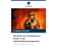 Die Rolle der Ausbildung im Krisen- und Katastrophenmanagement