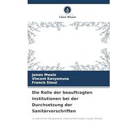Die Rolle der beauftragten Institutionen bei der Durchsetzung der Sanitärvorschriften: ie städtischen Randgebiete Lebenserfahrungen Lusaka, Sambia