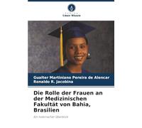 Die Rolle der Frauen an der Medizinischen Fakultät von Bahia, Brasilien: Ein historischer Überblick