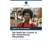 Die Rolle der Frauen in der Entwicklung Mosambiks: Fallstudie über die Stadt Quelimane