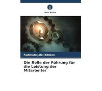 Die Rolle der Führung für die Leistung der Mitarbeiter
