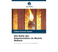 Die Rolle der Kommunisten im Bezirk Nellore: In der Zeit vor und nach der Unabhängigkeit