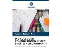 DIE ROLLE DER KONJUNKTIONEN IN DER ENGLISCHEN GRAMMATIK: Ideen verknüpfen und Sätze auf Englisch strukturieren
