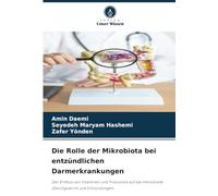 Die Rolle der Mikrobiota bei entzündlichen Darmerkrankungen: Der Einfluss von Vitaminen und Probiotika auf das mikrobielle Gleichgewicht und Entzündungen