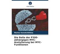 Die Rolle der P300-abhängigen MYC-Acetylierung bei MYC-Funktionen