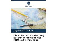 Die Rolle der Schulleitung bei der Vermittlung des IQMS auf Schulebene