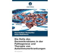 Die Rolle des Darmmikrobioms in der Pathogenese und Therapie von Autoimmunerkrankungen: Monographie