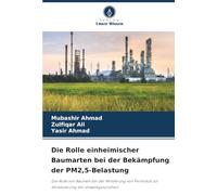 Die Rolle einheimischer Baumarten bei der Bekämpfung der PM2,5-Belastung: Die Rolle von Bäumen bei der Minderung von Feinstaub zur Verbesserung der Umweltgesundheit