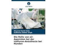 Die Rolle von α2-Agonisten bei der Isofluran-Anästhesie bei Hunden