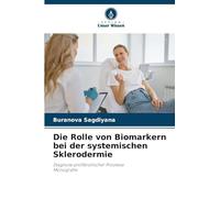 Die Rolle von Biomarkern bei der systemischen Sklerodermie: Diagnose profibrotischer ProzesseMonografie
