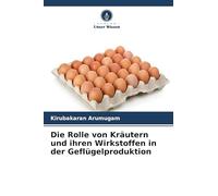 Die Rolle von Kräutern und ihren Wirkstoffen in der Geflügelproduktion