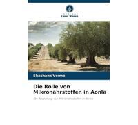 Die Rolle von Mikronährstoffen in Aonla: Die Bedeutung von Mikronährstoffen in Aonla