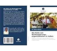 Die Rolle von Nichtregierungs-organisationen in Indien: Die Rolle von Nichtregierungsorganisationen bei der Verbesserung des Lebensstandards der Landbevölkerung im Bezirk Chittoor