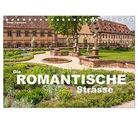 Die Romantische Strasse (Tischkalender 2026 DIN A5 quer), CALVENDO Monatskalender: 13 wunderbare Fotos einer der bekanntesten und beliebtesten Ferienstraßen in Deutschland.