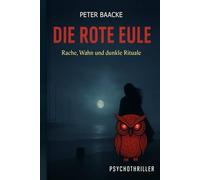 DIE ROTE EULE: Rache, Wahn und dunkle Rituale