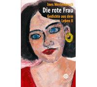 Die rote Frau: Gedichte aus dem Leben II