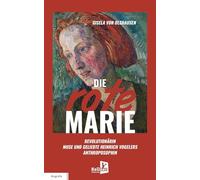 Die Rote Marie: Revolutionärin, Muse und Geliebte Heinrich Vogelers, Anthroposophin