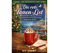 Die rote Tassen-List: Ein weihnachtlicher Kreuzfahrt-Kulinarik-Krimi (Tinsel Tide Weihnachts-Cosy-Krimis)