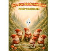 Die roten Wichtelmännchen und der verlorene Duft