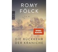 Die Rückkehr der Kraniche: Der erste Familienroman der Bestseller-Autorin
