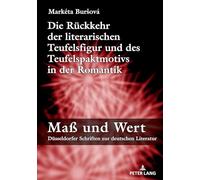 Die Rückkehr der literarischen Teufelsfigur und des Teufelspaktmotivs in der Romantik: 10 (Maß Und Wert)