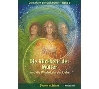 Die Rückkehr der Mutter: und die Wiederkehr der Liebe: 4