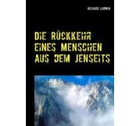 Die Rückkehr Eines Menschen Aus Dem Jenseits (ebook)