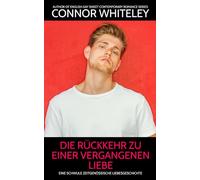 Die Rückkehr zu einer vergangenen Liebe: Eine schwule zeitgenössische Liebesgeschichte (Zeitgenössische homosexuelle Liebesromane)