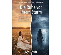 Die Ruhe vor ihrem Sturm: Eine Liebe überleben, die immer wieder gewalttätig wurde (WENN ICH AM ENDE BIN: CHRONIKEN)