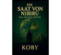 Die Saat von Nibiru: Die ersten Götter