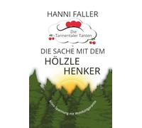 Die Sache mit dem Hölzlehenker: Ein deutscher Krimi aus dem lustigen Süden