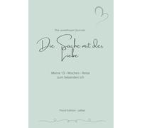 Die Sache mit der Liebe: Meine 13-Wochen-Reise zum liebenden Ich/ Floral Edition-salbei