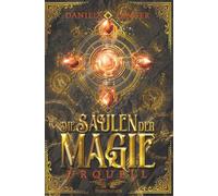 Die Säulen der Magie: Urquell: Epische High Fantasy (Band 3 von 3): Reguläre Ausgabe