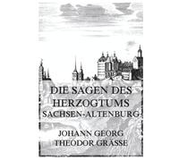 Die Sagen des Herzogtums Sachsen-Altenburg