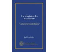 Die salzgärten des meeresufers (Vol-1): ihr arbeitsverfahren, ihre geographische verbreitung, ihre lebensbedingungen