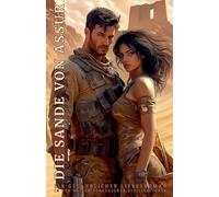 Die Sande von Assur: Ein gefährlicher Liebesroman in den Ruinen vergessener Zivilisationen