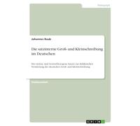 Die satzinterne Groß- und Kleinschreibung im Deutschen: Der syntax- und wortartbezogene Ansatz zur didaktischen Vermittlung der deutschen Groß- und Kleinschreibung