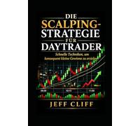 Die Scalping-Strategie für Daytrader: Schnelle Techniken, um konsequent kleine Gewinne zu erzielen