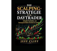 Die Scalping-Strategie für Daytrader: Schnelle Techniken, um konsequent kleine Gewinne zu erzielen