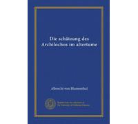 Die schätzung des Archilochos im altertume