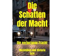 Die Schatten der Macht: Die verborgene Fracht