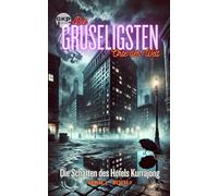 Die Schatten des Hotels Kurrajong (GKP Die gruseligsten Orte der Welt - Serie 1)